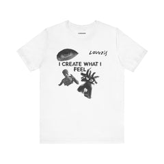 I CREATE WHAT I FEEL TEE